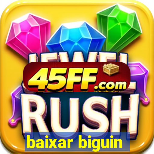 baixar biguin